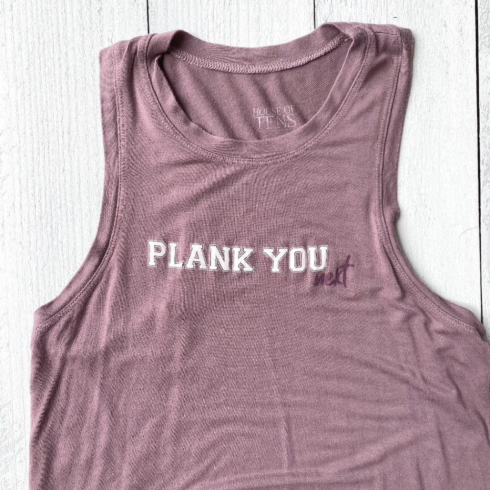 House of Tens- Plank You Next Tee